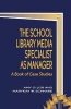 The School Library Media Specialist as Manager - A Book of Case Studies (Paperback, New) - Amy G Job Photo