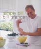 Simply Bill (Paperback) - Bill Granger Photo