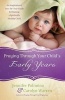 Praying Through Your Child's Early Years - An Inspirational Year-by-Year Guide for Raising a Spiritually Healthy Child (Paperback) - Jennifer Polimino Photo