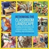 Rethinking the Classroom Landscape - Creating Environments That Connect Young Children, Families, and Communities (Paperback) - Sandra Duncan Photo