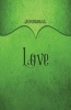 Love Journal - Green 5.5x8.5 240 Page Lined Journal Notebook Diary (Volume 1) (Paperback) - Elf Owl Publishing Photo