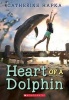 Heart of a Dolphin (Paperback) - Cathy Hapka Photo