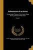 Adventures of an Actor - Comprising a Picture of the French Stage During a Period of Fifty Years; Volume 1 (Paperback) - Abraham Joseph Benard Known as Fleury Photo