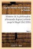 Histoire de La Philosophie Allemande Depuis Leibnitz Jusqu'a Hegel. Tome 1 (French, Paperback) - Barchou De Penhoen A Photo