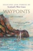 Waypoints - Seascapes and Stories of Scotland's West Coast (Hardcover) - Ian Stephen Photo