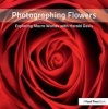 Photographing Flowers - Exploring Macro Worlds with  (Paperback) - Harold Davis Photo