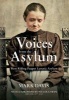 Voices from the Asylum - West Riding Pauper Lunatic Asylum (Paperback) - George Sheeran Photo