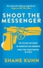 Shoot the Messenger (Paperback) - Shane Kuhn Photo