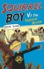 Squirrel Boy vs. the Squirrel Hunter (Paperback) - Dave Lowe Photo