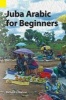 Juba Arabic for Beginners (Paperback) - Richard L Watson Photo