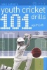 101 Youth Cricket Drills Age 7-11 (Paperback) - Luke Sellers Photo