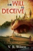 The Will to Deceive (Paperback) - VR Wilson Photo