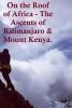 On the Roof of Africa - The Ascents of Kilimanjaro & Mount Kenya. (Paperback) - Aidan Lucas Photo