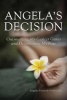 Angela's Decision - Outsmarting My Cancer Genes and Determining My Fate (Hardcover) - Angela Schmidt Fishbaugh Photo