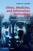 Ethics, Medicine, and Information Technology - Intelligent Machines and the Transformation of Health Care (Paperback) - Kenneth W Goodman Photo