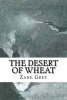 The Desert of Wheat (Paperback) - Zane Grey Photo