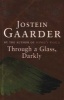 Through a Glass, Darkly (Paperback, New Ed) - Jostein Gaarder Photo