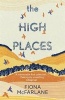 The High Places (Paperback) - Fiona McFarlane Photo