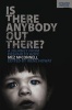 Is There Anybody Out There? - Second Edition - A Journey from Despair to Hope (Paperback) - Mez McConnell Photo