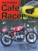 How to Build a Cafe Racer (Paperback) - Doug Mitchel Photo