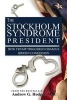 The Stockholm Syndrome President - How Trump Triggered Obama's Hidden Confession (Paperback) - Andrew G Hodges MD Photo