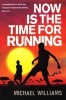 Now is the Time for Running (Paperback) - Michael Williams Photo