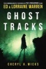 Ghost Tracks - Case Files of Ed & Lorraine Warren (Paperback) - Wicks A Cheryl Photo