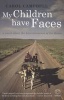 My Children Have Faces (Paperback) - Carol Campbell Photo