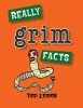 Really Grim Facts (Paperback) - Ted Leech Photo