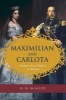 Maximilian and Carlota - Europe's Last Empire in Mexico (Hardcover) - M M McAllen Photo