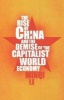 The Rise of China and the Demise of the Capitalist World Economy (Hardcover, New) - Minqi Li Photo