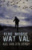 Elke Mossie Wat Val (Afrikaans, Paperback) - Kas Van den Bergh Photo