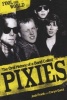 Fool the World - The Oral History of a Band Called "Pixies" (Paperback) - Josh Frank Photo