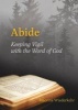 Abide - Keeping Vigil with the Word of God (Paperback) - Macrina Wiederkehr Photo