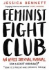 Feminist Fight Club - An Office Survival Manual (for a Sexist Workplace) (Paperback) - Jessica Bennett Photo