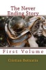 The Never-Ending Story - First Volume (Paperback) - Cristian Butnariu Photo