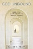 God Unbound - Wisdom from Galatians for the Anxious Church (Paperback) - Elaine A Heath Photo