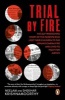 Trial by Fire: The Tragic Tale of the Uphaar Fire Tragedy (Paperback) -  Photo