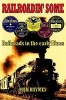 Railroadin' Some - Railroads in the Early Blues (Paperback) - Max Haymes Photo