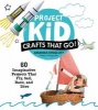 Project Kid: Crafts That Go! (Paperback) - Amanda Kingloff Photo