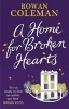 A Home for Broken Hearts (Paperback) - Rowan Coleman Photo