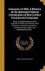 Caucuses of 1860. a History of the National Political Conventions of the Current Presidential Campaign - Being a Complete Record of the Business of All the Conventions; With Sketches of Distinguished Men in Attendance Upon Them, and Descriptions of The... Photo