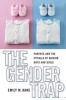 The Gender Trap - Parents and the Pitfalls of Raising Boys and Girls (Paperback) - Emily W Kane Photo