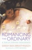 Romancing the Ordinary - A Year of Everyday Indulgences (Paperback, New Ed) - Sarah Ban Breathnach Photo