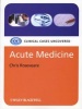 Acute Medicine - Clinical Cases Uncovered (Paperback) - Chris Roseveare Photo