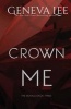 Crown Me (Paperback) - Geneva Lee Photo