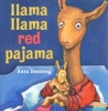 Llama, Llama Red Pajama (Hardcover, Library binding) - Dewdney Anna Photo