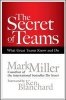 The Secret of Teams - What Great Teams Know and Do (Hardcover) - Mark R Miller Photo