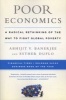 Poor Economics - A Radical Rethinking of the Way to Fight Global Poverty (Paperback) - Abhijit Banerjee Photo