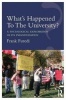 What's Happened to the University? - A Sociological Exploration of its Infantilisation (Paperback) - Frank Furedi Photo